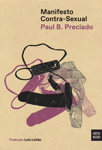 Paul B. Preciado: Manifesto Contra-Sexual (Paperback, Portuguese language, 2019, orfeu negro)