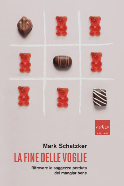 Mark Schatzker: La fine delle voglie (Italiano language, Codice Edizioni)