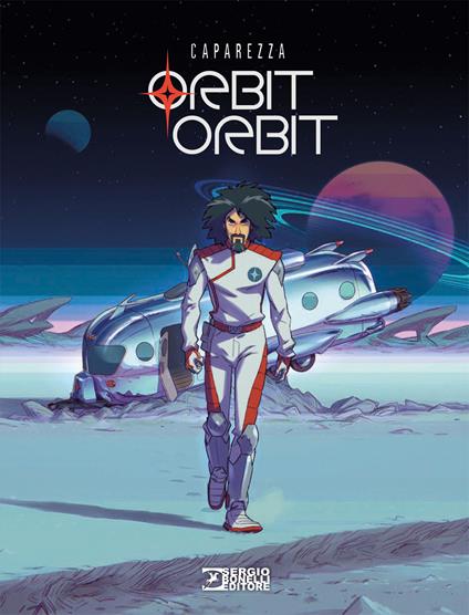 Michele Salvemini, Laura Camelli, Sergio Gerasi, Nicola Mari, Marco Nizzoli, Renato Riccio, Stefano Tamiazzo, Riccardo Torti, Yi Yang: Orbit Orbit (Paperback, Italiano language, 2025, Sergio Bonelli Editore)