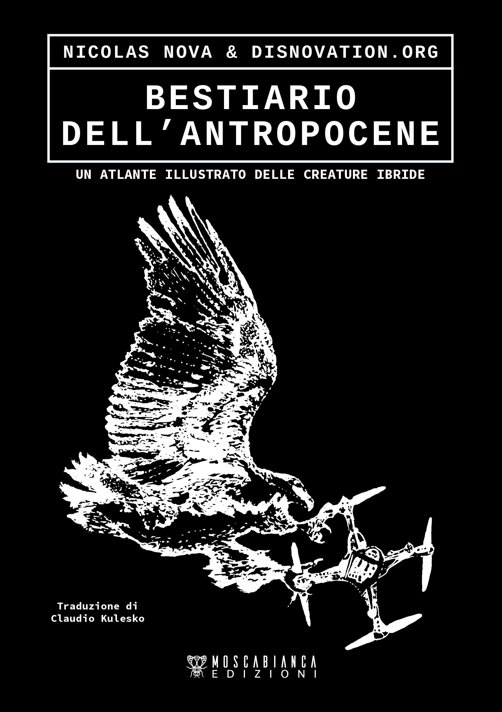 Nicholas Nova: Bestiario dell’antropocene (Paperback, Italiano language, Moscabianca Edizioni)