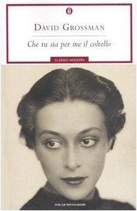 David Grossman: Che tu sia per me il coltello (Italian language, 2007)