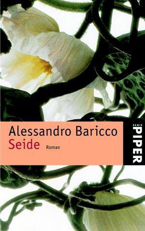 Alessandro Baricco: Seide (Paperback, German language, Piper)