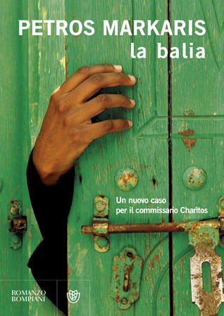 Petros Markaris: La balia (Paperback, Italiano language, 2009, Bompiani)