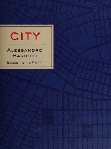 Alessandro Baricco: City (Paperback, French language, 2000, Albin Michel)