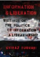 Shiraz Durrani: Information and Liberation (2008, Library Juice Press)