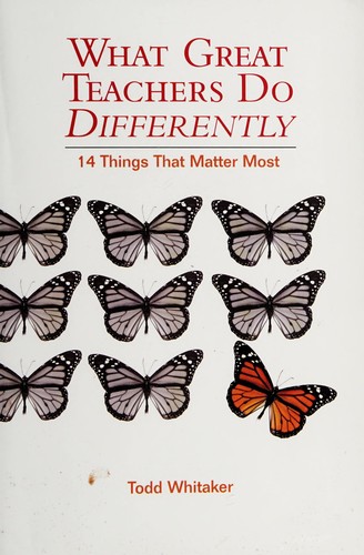 Todd Whitaker: What great teachers do differently (Paperback, 2004, Eye on Education)