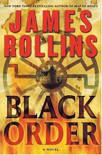 James Rollins: Black order (2006, Morrow)