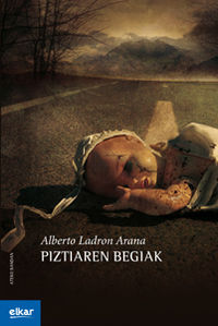 Alberto Ladron Arana: Piztiaren begiak (Paperback, Euskara language, 2012, Elkar)