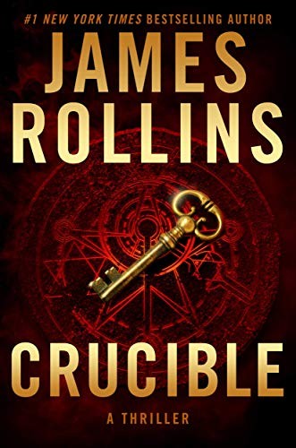 James Rollins: Crucible (William Morrow)