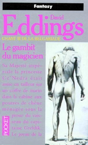 David Eddings: La Belgariade, tome 3 : Le Gambit du magicien (French language, 2005, Presses Pocket)