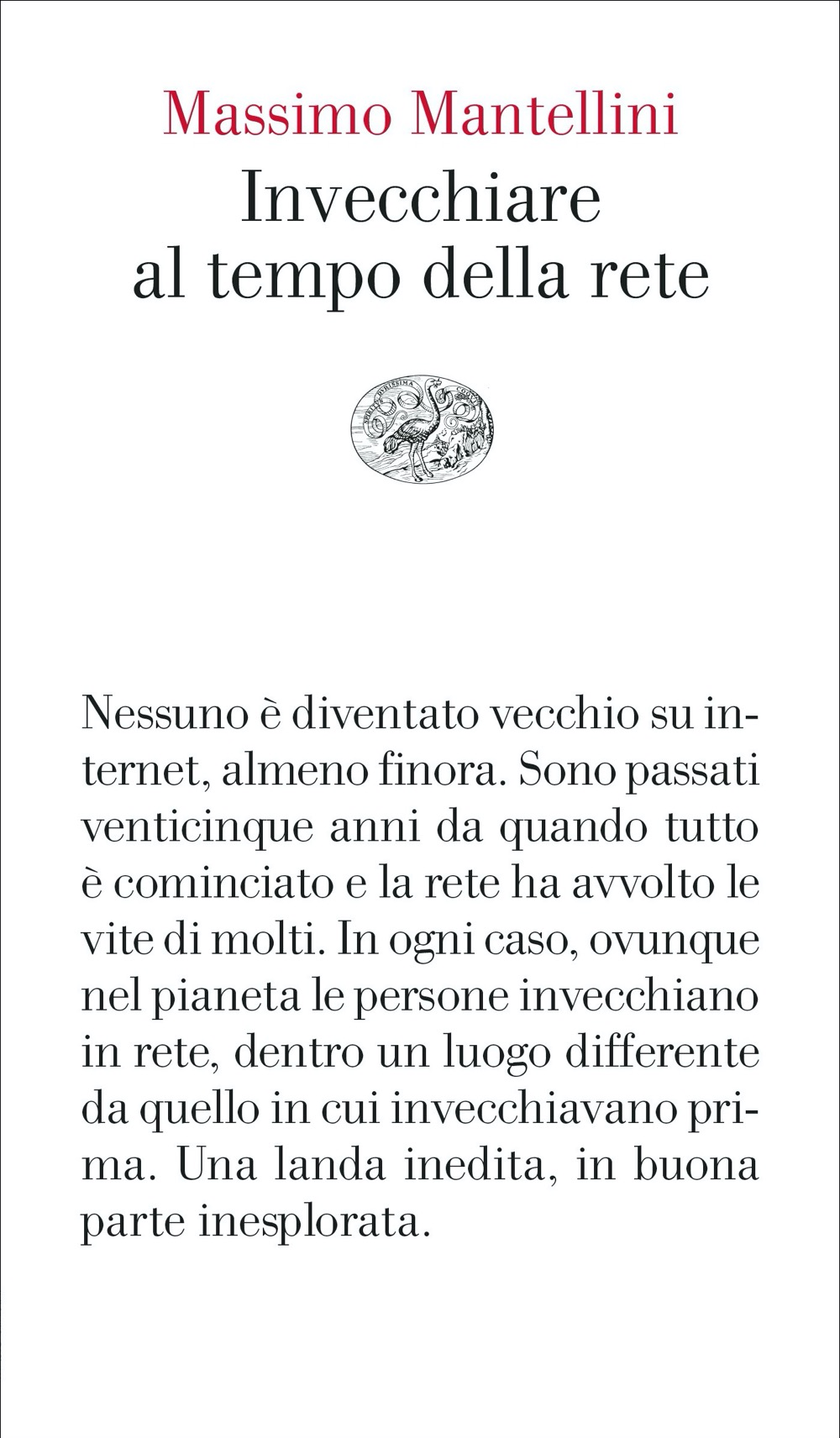 Massimo Mantellini: Invecchiare al tempo della rete (Italiano language, Einaudi)