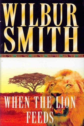 Wilbur Smith: When the Lion Feeds (Hardcover, 2001, Macmillan)