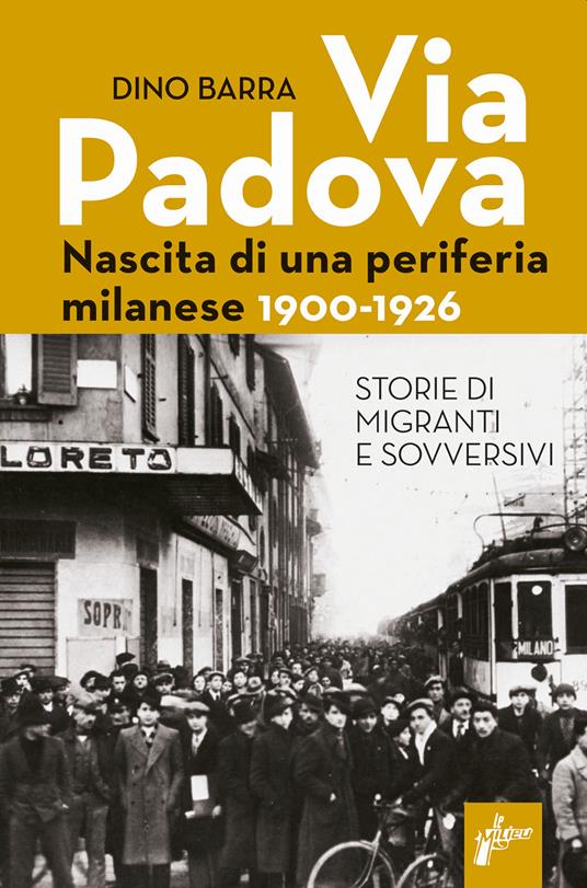 Dino Barra: Via Padova. Nascita di una periferia milanese (Paperback, Italiano language, 2022, Milieu Edizioni)