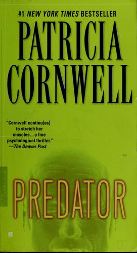 Patricia Cornwell: Predator (2005, Putman Publishing Froup, Putnam Adult, Berkley)