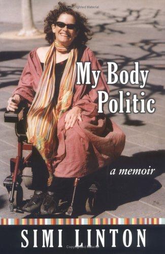 Simi Linton: My body politic (2005, University of Michigan Press)