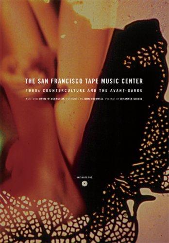 John Rockwell, Johannes Goebel: The San Francisco Tape Music Center (Hardcover, University of California Press)