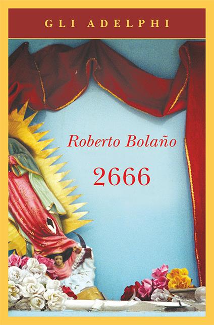 Roberto Bolaño, Ilide Carmignani: 2666 (Paperback, Italiano language, Adelphi)