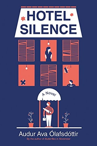 Audur Ava Olafsdottir: Hotel Silence (Grove Press, Black Cat)