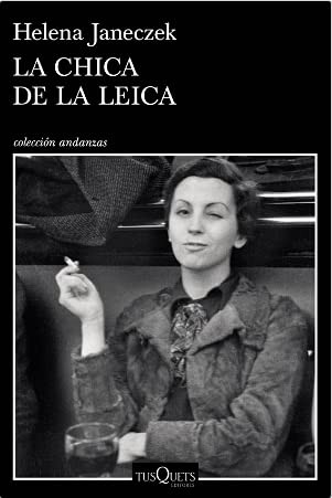 Helena Janeczek: La chica de la Leica (Paperback, Spanish language, 2014, Tusquets)