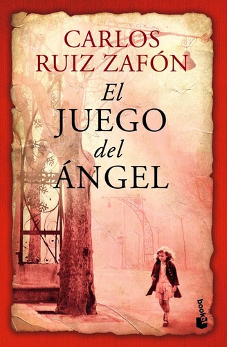 Carlos Ruiz Zafón: El juego del Ángel (2013, Editorial Planeta, S. A.)