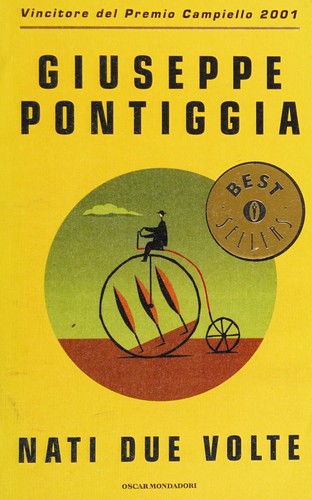 Giuseppe Pontiggia: Nati due volte. (2002, Mondadori)