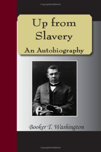 Booker T. Washington: Up from Slavery - An Autobiography (Paperback, NuVision Publications)