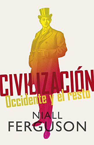 Niall Ferguson, Francisco José Ramos Mena: Civilización (Hardcover, Debate, DEBATE)