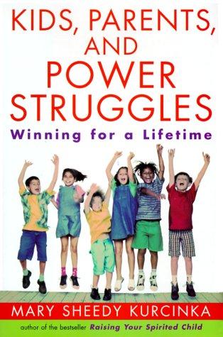 Mary Sheedy Kurcinka: Kids, Parents, and Power Struggles (HarperCollins)