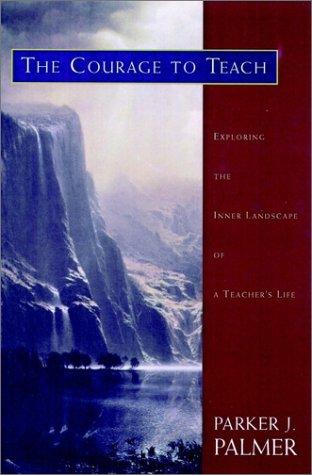 Parker J. Palmer: The courage to teach (Hardcover, 1998, Jossey-Bass)