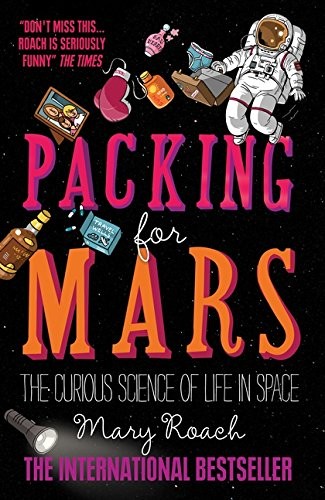 Mary Roach: Packing for Mars (Paperback, ONEWorld Publications)