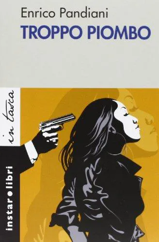 Enrico Pandiani: Troppo piombo (Italian language, 2013)