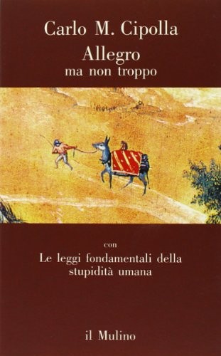 Carlo Maria Cipolla: Allegro ma non troppo (Italian language, 1988, Il Mulino)