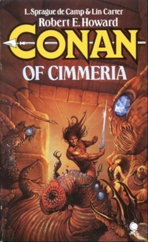 Robert E. Howard, L. Sprague de Camp, Lin Carter: Conan of Cimmeria (1987, Sphere Books)