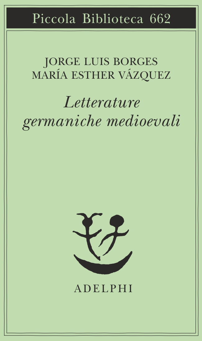 Jorge Luis Borges, María Esther Vázquez: Letterature germaniche medioevali (Paperback)
