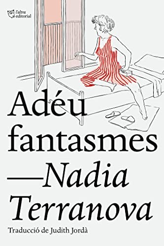 Nadia Terranova, Judith Jordà, Judith Jordà: Adeu fantasmes (Paperback, L´ALTRA, L'Altra Editorial)