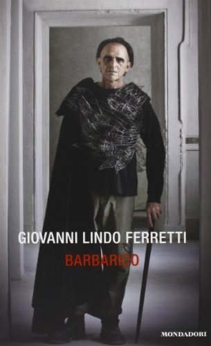 Giovanni Lindo Ferretti: Barbarico (Paperback, Italian language, 2013, Mondadori)