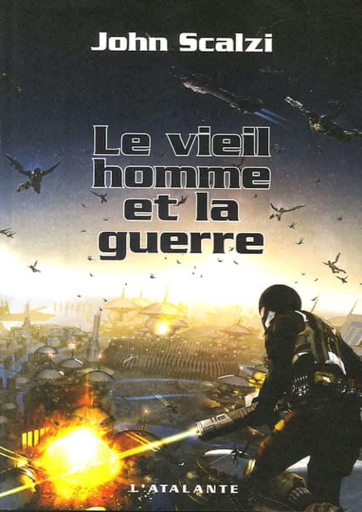 John Scalzi: Le Vieil Homme et la Guerre (French language, 2007, L'Atalante)