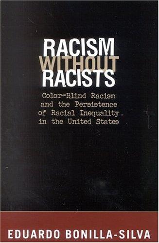 Eduardo Bonilla-Silva: Racism without Racists (Paperback, Rowman & Littlefield Publishers, Inc.)