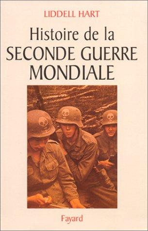 B. H. Liddell Hart: Histoire de la Seconde Guerre mondiale (Paperback, French language, Fayard)