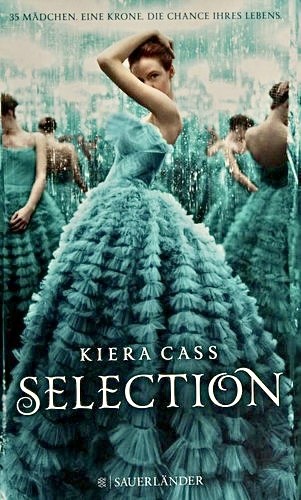 Kiera Cass: Selection (German language, 2014, Fischer Sauerländer)