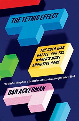 Dan Ackerman: The Tetris Effect (Paperback, 2016, Oneworld Publications, Oneworld)