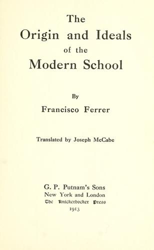 Francisco Ferrer Guardia: The origin and ideals of the Modern school (1913, Watts & Co.)