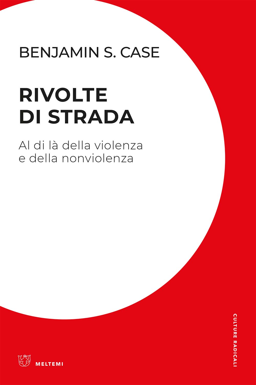 Benjamin S. Case: Rivolte di strada (Paperback, Italiano language, 2025, Meltemi)