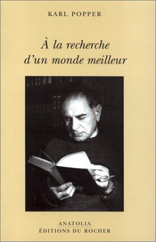 Karl Popper: A la recherche d'un monde meilleur (Paperback, French language, Editions Du Rocher)