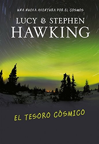 Stephen Hawking, Lucy Hawking, Silvia Pons Pradilla: El tesoro cósmico (Hardcover, 2009, Montena, MONTENA)