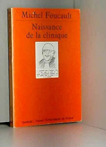 Michel Foucault: Naissance De La Clinique (Paperback, Schoenhofsforeign Books Inc, PUF)