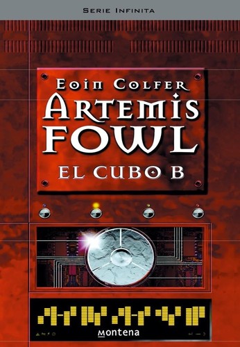 Eoin Colfer: Artemis Fowl el Cubo B (Hardcover, Spanish language, Random House Mondadori S.A. (Montena S a Ediciones))