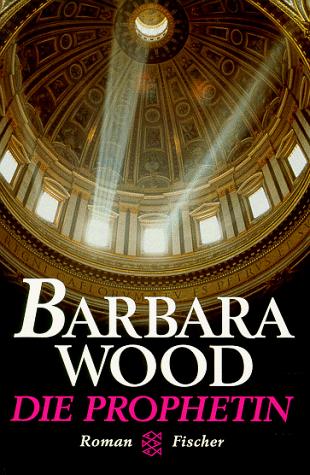 Barbara Wood: Prophetin (Paperback, Fischer Taschenbuch Verlag GmbH)