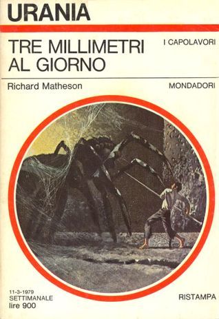 Richard Matheson: Tre millimetri al giorno (Paperback, italiano language, 1979, Mondadori)