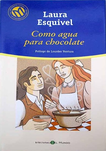 Laura Esquivel, Esquivel, Laura. Christensen, Carol, Translator.Christensen, Thomas, Translator.: Como agua para chocolate (Hardcover, Spanish language, 2001, Bibliotex, S.L. (Biblioteca El Mundo))